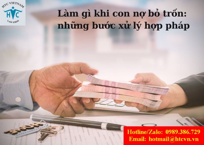 Làm gì khi con nợ bỏ trốn? Những bước xử lý hợp pháp?